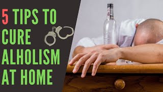 How To Cure Alcohol Addiction At Home | Alcohol Withdrawal