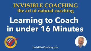 Learn Invisible Coaching in 16 minutes