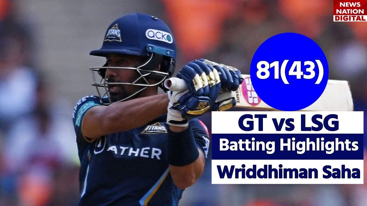 Wriddhiman Shah 81 runs vs LSG Saha batting Highlights LSG vs GT Saha Today Highlights