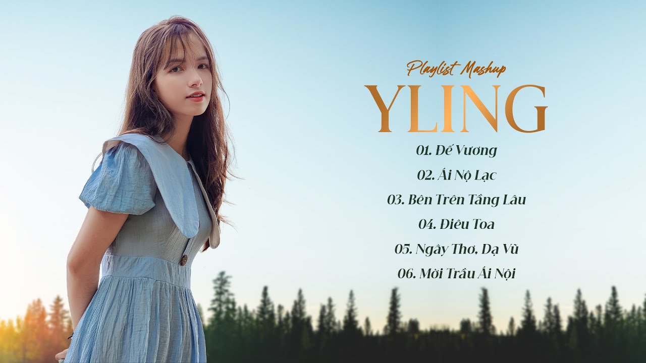 YLing Playlist - Những Bản Mashup Hay Nhất Của YLing - Nhạc Hot Tiktok 2023
