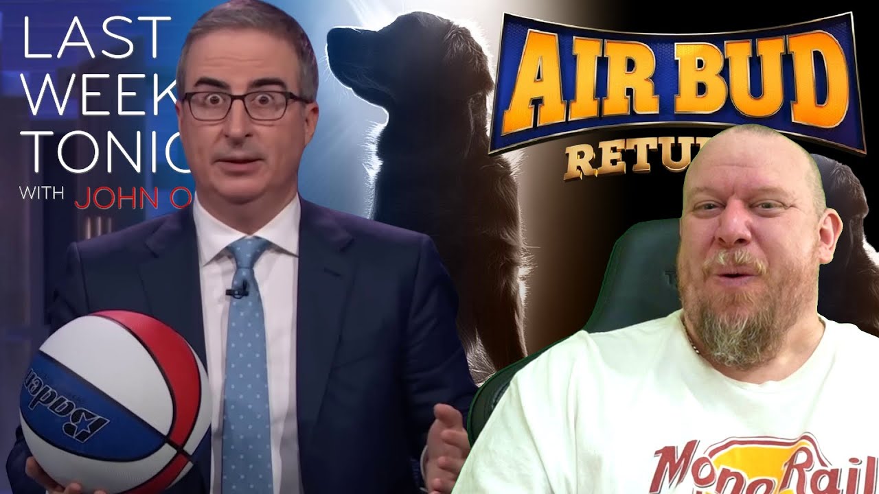 Last Week Tonight REACTION - Some important questions about the movie Air Bud 2. Time well spent!