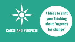 7 Ideas to Shift Your Thinking About Urgency for Change Net Worth