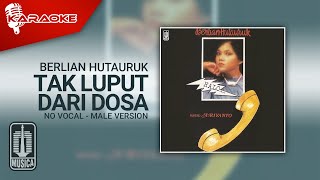 Berlian Hutauruk - Tak Luput Dari Dosa (Official Karaoke Video) | No Vocal - Male Version