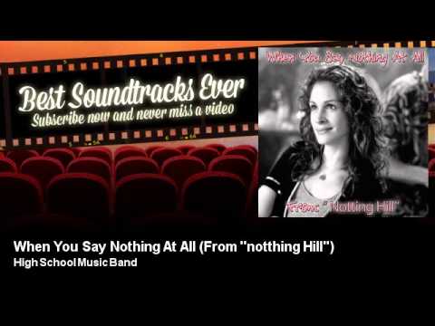 High School Music Band When You Say Nothing At All From Notthing Hill Youtube High School Music Band When You Say Nothing At All From Notthing Hill Youtube