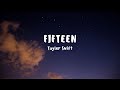 Taylor Swift - Fifteen (Lyrics)