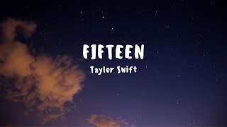 Taylor Swift - Fifteen (Lyrics)