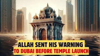 Allah Sent His Warning To Dubai Before Temple Launch