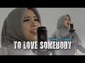 To Love Somebody - Michael Bolton Cover By Vanny Vabiola