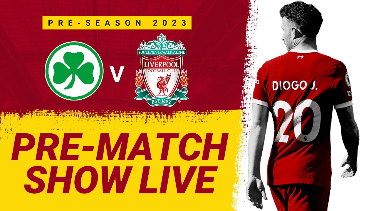 Liverpool vs Greuther Furth Pre-match show LIVE from Germany