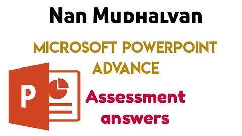 Nan Mudhalvan course | Microsoft PowerPoint Advance Assessment answers | @Rathiya_Innovation | key