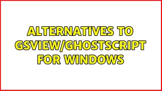 Alternatives to gsview/ghostscript for Windows (3 Solutions!!) screenshot 2