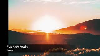 Video thumbnail of "Sleepers Wake  |  Hymn 61"