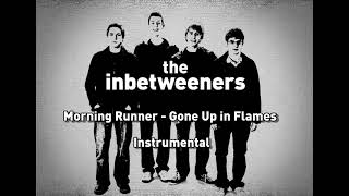 Video thumbnail of "The Inbetweeners Titles Theme by Morning Runner - Gone Up in Flames But it's Unreleased Instrumental"
