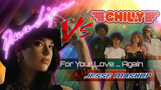 Dua Lipa Vs Chilly - For your love ... Again ( Jesse Mashup )