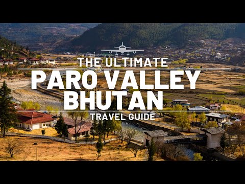 PARO VALLEY, BHUTAN | ULTIMATE TRAVEL GUIDE | ASIA EDITION
