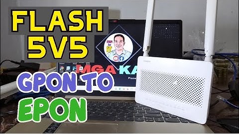 PAANU MAG FLASH NG HUWAEI 5V5 FROM GPON TO EPON FULL TUTORIAL