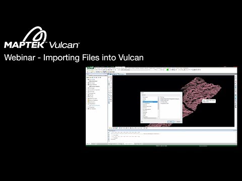 Webinar: Importing Files into Vulcan