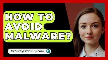 How To Avoid Malware? - SecurityFirstCorp.com
