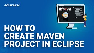 how to create maven project in eclipse | how to create a maven project | edureka