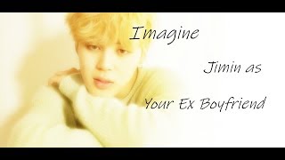 Imagine jimin as your ex boyfriend vf part-6 +18 Lemon 🙀