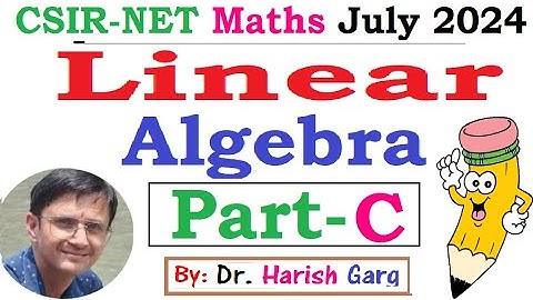Linear Algebra | Complete Solution | CSIR NET 2024 Solution | Short Cut Tricks