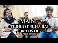 Maine Tujhko Dekha Hai Acoustic Live Session Rhythmic Guys Team Maine Tujhko Dekha Hai Acoustic Live Session Rhythmic Guys Team
