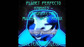 Planet Perfecto Knights- Resurrection- Maurice West Remix 💥🔥💥🔥💥🔥💥🔥💥 Resimi