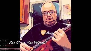 “Slow Circle”, by Alex DeGrassi, DADFGC