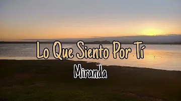Lo Que Siento Por Tí letra —Miranda // Josefalafina