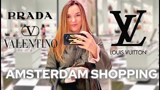 AMSTERDAM shopping || Louis VUITTON || PRADA || VALENTINO || Luxury shopping, Spring-Summer 2024