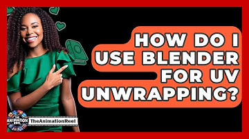 How Do I Use Blender For UV Unwrapping? - The Animation Reel