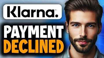 How to Fix Klarna Payment Declined - Easy Guide