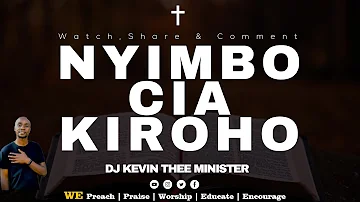 Nyimbo Cia kiroho Latest Mix  || Dj Kevin Thee Minister (Kigooco Songs Mix)