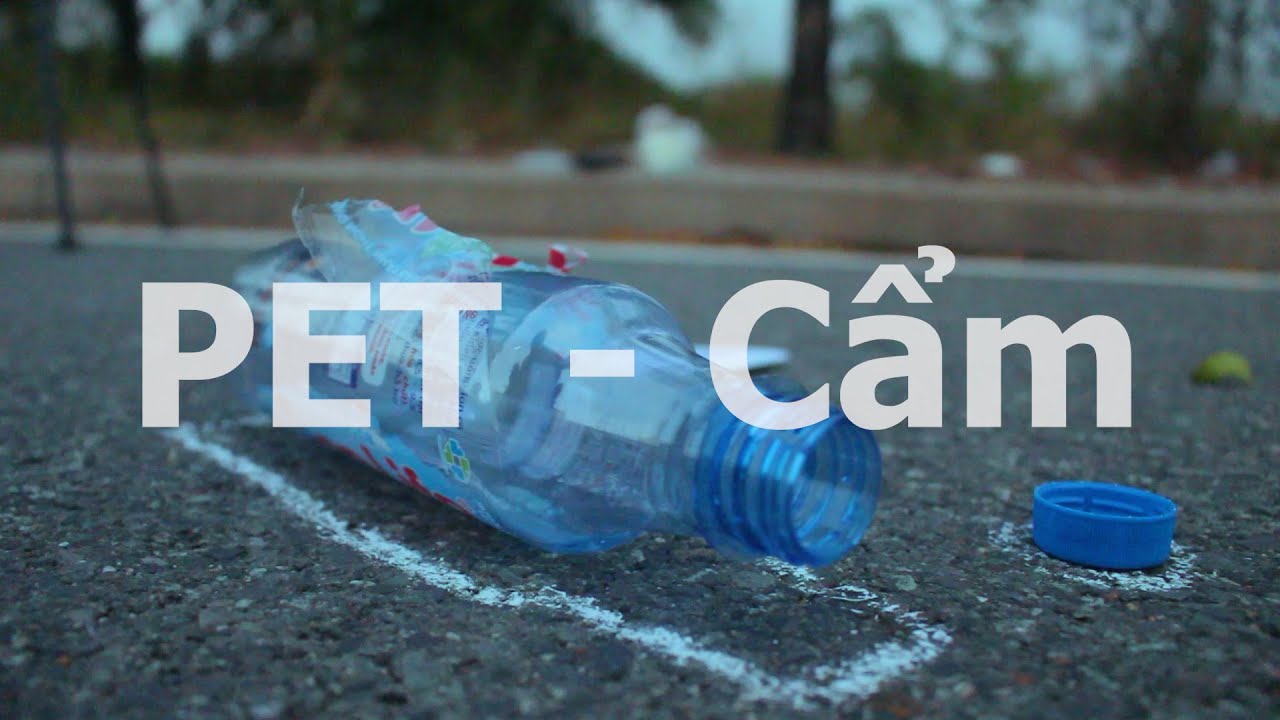 Cẩm - PET (Một cái chai lỏ)