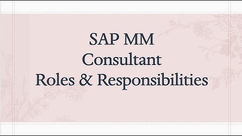 Roles and Responsibilities of sap consultant | roles of sap mm consultant | Responsibilities sap mm