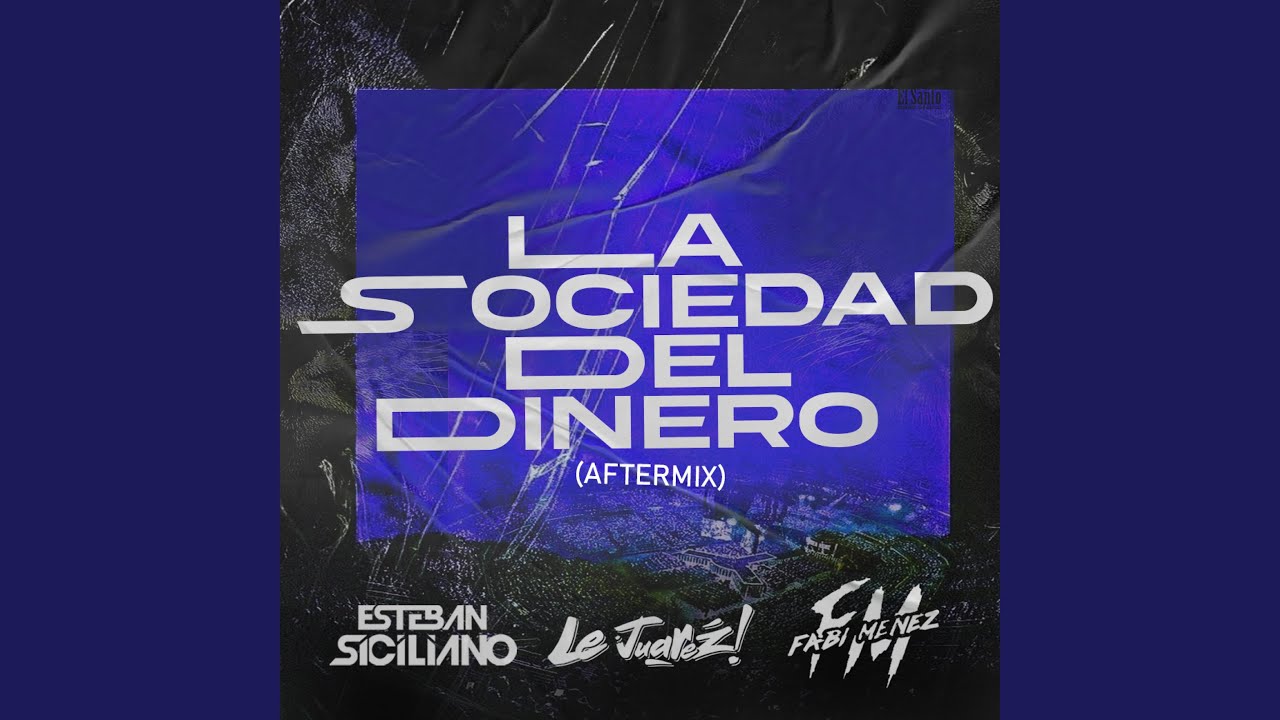 La Sociedad Del Dinero (feat. Le Juarez & Fabi Menez) (After Mix)