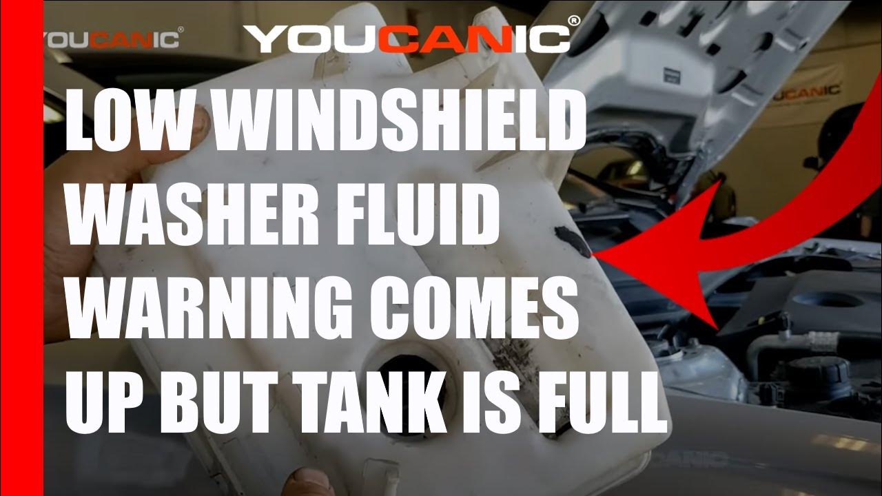 Low Windshield Washer Fluid Warning Comes Up But Tank Is Full YouTube
