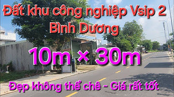 BÁN 300M2 ĐẤT THỔ CƯ, TRONG KHU CÔNG NGHIỆP VSIP II BÌNH DƯƠNG, giá hơn 3 tỷ