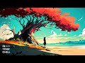 Walk with you on the beach  chill lofi beats 