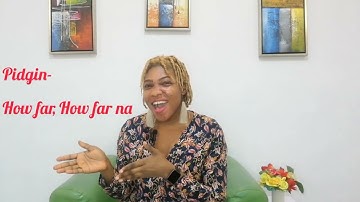 How to greet and introduce yourself in pidgin English language