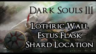 Lothric Estus Shard Location - Dark Souls 3