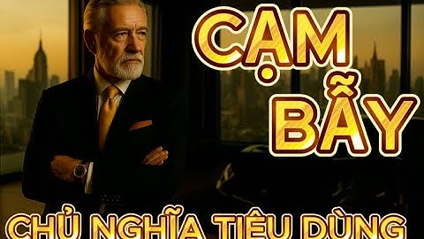 Cạm Bẫy Của Tiêu Dùng: Tại Sao Bạn Càng Làm Càng Nghèo, Còn Người Giàu Càng Giàu?