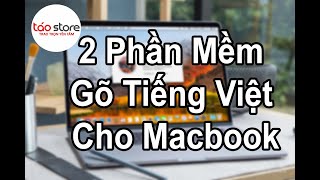 2 Phần Mềm Gõ Tiếng Việt Cho Macbook | Táo Store