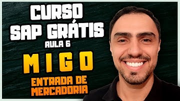 CURSO DE SAP - Curso de MM - Aula 6 - Entrada de Mercadoria MIGO #CURSOSAP