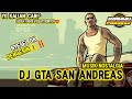 Dj GTA SAN ANDREAS🔥SLOW BASS🔥COCOK BUAT CEK SOUND ⚠️[NOSTALGIA WAKTU KECIL]🎶