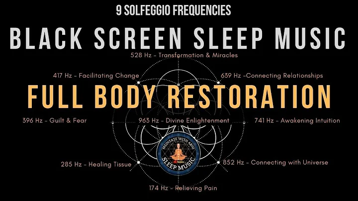 BLACK SCREEN SLEEP MUSIC ☯ All 9 solfeggio frequencies ☯ Full body Restoration