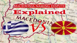 Macedonia naming Dispute EXPLAINED