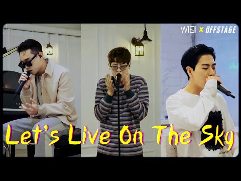 WiHi - Let’s Live On The Sky  |  [OFFSTAGE LIVE]