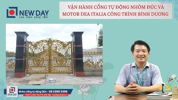 cổng tự động với motor DEA công trình Bình Dương [cổng tự động New Day]|cổng tự động|08 3398 3399