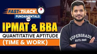 IPMAT & BBA Entrance Exam | Quantitative Aptitude (Time & Work) Questions | IPMAT 2024 Exam